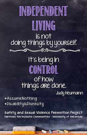 Chalkboard with the quote "Independent Living is not doing things by yourself. It's being in control of how things are done." by Judy Heumann - See caption for full description